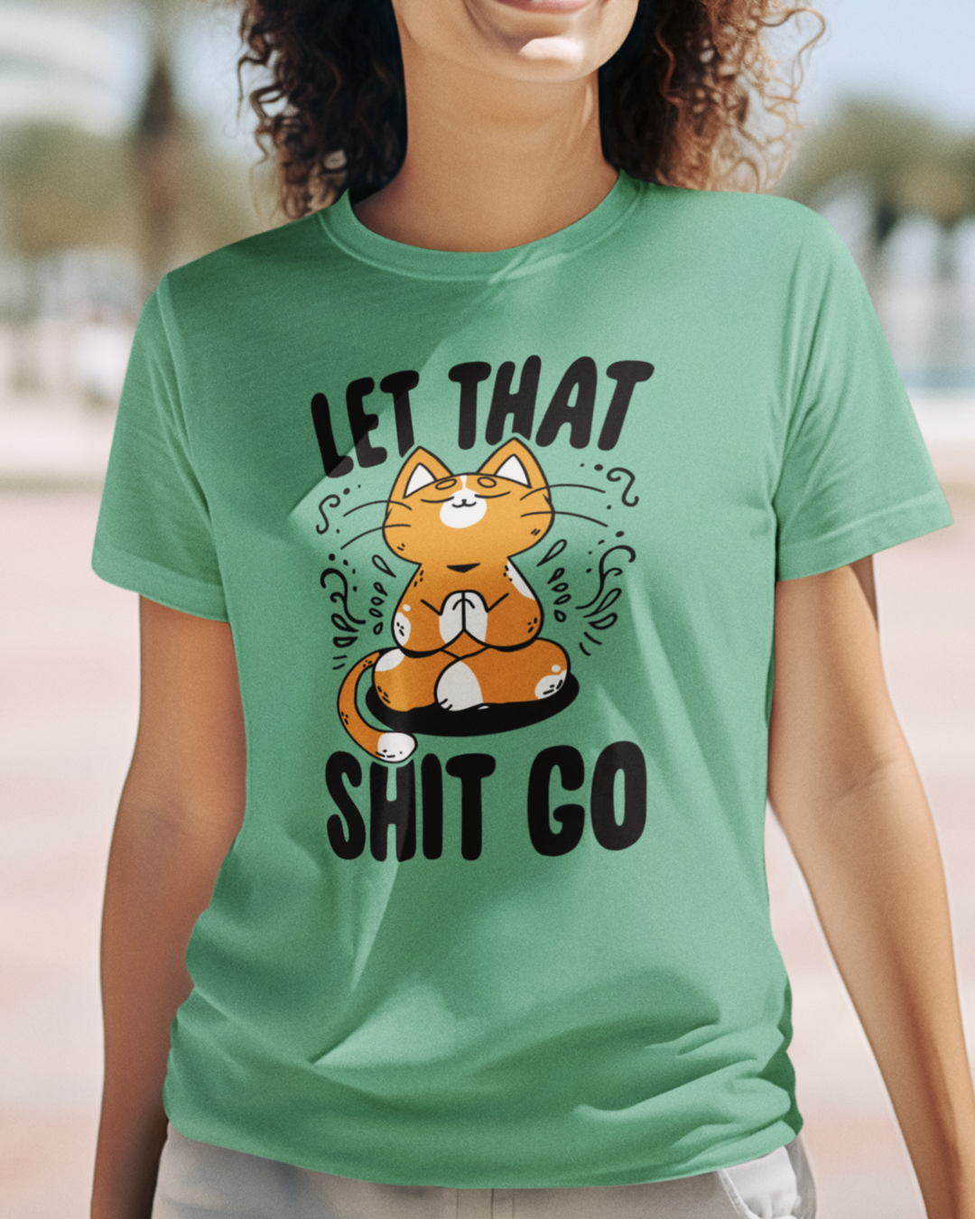 Women's "Let That Shit Go" Printed T-Shirts | Available in 5 Colors