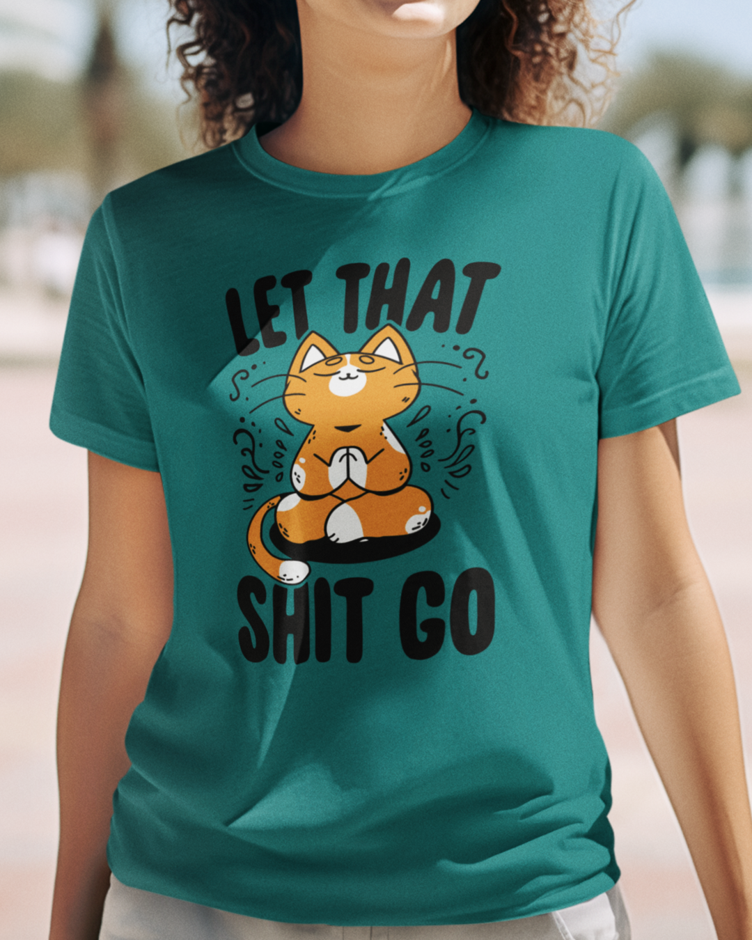 Women's "Let That Shit Go" Printed T-Shirts | Available in 5 Colors