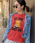 Women's "Let That Shit Go" Printed T-Shirts | Available in 5 Colors