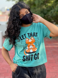 Women's "Let That Shit Go" Printed Boxy T-Shirts | Available in 5 Colors
